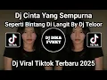 Download Lagu DJ SEPERTI BINTANG DI LANGIT | DJ CINTA YANG SEMPURNA BREAKBEAT BY DJ TELOOR VIRAL TIKTOK 2025