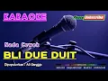 Download Lagu BLI DUE DUIT (Nada Wanita/Cewek) -Ali Gangga- KARAOKE