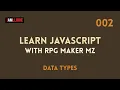 Learn Javascript with RPG Maker MZ - 0002 Data Types