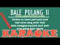 Download Lagu TOTON CARIBO - BALE PULANG 2 FEAT JUSTY ALDRIN (KARAOKE VERSI LAKI2)