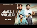 Download Lagu ASLI YAAR || Rohit Sardana || Harendra Nagar || Pardeep bhati || Dhruv || New Haryanvi Song (2025)
