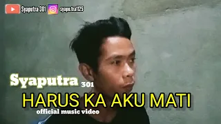 harus ka aku mati official music video