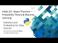 23 Bayes Theorem - Machine Learning Python Statistics and Probability for Data Science