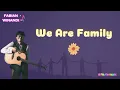 Download Lagu We Are Family - Fabian Wiandi (lyrics)