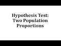 Hypothesis Test Two Population Proportions