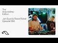Lagu The Anjunadeep Edition 568 with Jon Gurd \u0026 Reset Robot