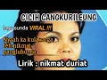 lirik : cicih cangkurileung - nikmat duriat