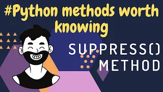 Python Methods Worth Knowing suppress Method 2020