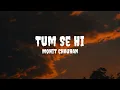 Download Lagu Mohit Chauhan - Tum Se Hi (Lyrics) #mohitchauhan #tumsehi #tumsehilyrics