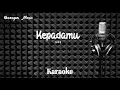 Download Lagu S A S - KEPADAMU - Karaoke tanpa vocal