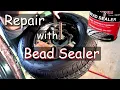 Repairing An Automotive Tire Bead Leak With Sealer