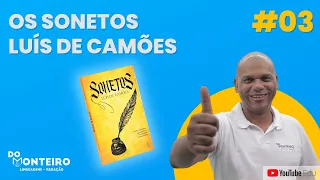 Mudam-se os tempos, mudam-se as vontades | Os Sonetos, Luís Camões | #03