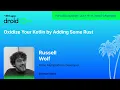 Oxidize Your Kotlin by Adding Some Rust - Russell Wolf droidcon USA 2026