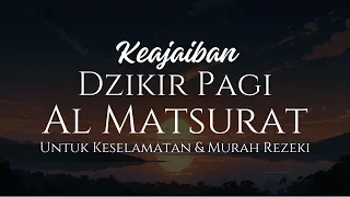 dzikir pagi al matsurat doa pagi u0026 pembuka rezeki