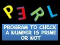 Perl PROGRAMMING Check a number is Prime or not