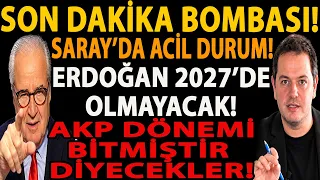 SON DAKİKA BOMBASI! SARAY’DA ACİL DURUM! ERDOĞAN 2027’DE OLMAYACAK! AKP DÖNEMİ BİTMİŞTİR DİYECEKLER!