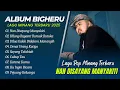 Download Lagu BIGHERU - NAN DISAYANG MANYAKITI - HILANG BAGANTI BURUAK BATUKA || POP MINANG TERPOPULER 2025