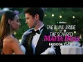 Lagu The Blind Bride of the Scarred Mafia Boss Ep.11-18 | Vigloo Premiere Short Dramas