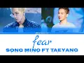Download Lagu MINO ( 민호 ) Feat. TAEYANG ( 태양 ) - FEAR ( 겁 ) [Lyrics Rom/Indo]