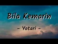 Download Lagu YOTARI - Bila Kemarin | Lirik Lagu