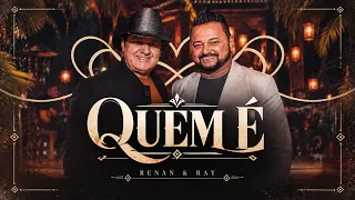 Renan e Ray - Quem É (Acústico Pra Matar Saudade)