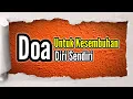 Download Lagu Doa Untuk Kesembuhan Diri Sendiri dari Sakit | Arab Latin \u0026 Artinya