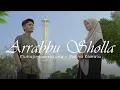 Lagu ARRABBU SHOLLA by Muhajir Lamkaruna Feat Ratna Komala || Cover Song 2026