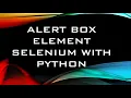 Alert box Pop Up - Selenium Automation with Python Pycharm IDE
