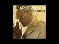 Charlie Wilson - I'm Blessed