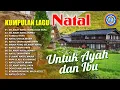 Download Lagu LAGU NATAL 2024/2025 - Kumpulan Lagu Natal Untuk Ayah Dan Ibu || FULL ALBUM NATAL