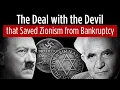 The Deal with the Devil that Saved Zionism from Bankruptcy.