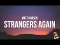 Download Lagu Matt Hansen - strangers again (Lyrics)