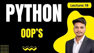 Lecture 18 Master Python OOP Classes Objects Variables for Beginners