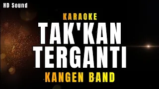 Download TAKKAN TERGANTI _ Kangen Band (KARAOKE HD SOUND) MP3