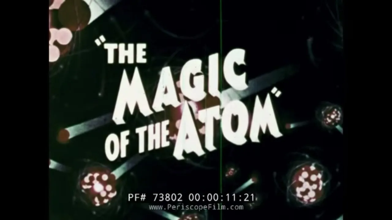 THE MAGIC OF THE ATOM  NUCLEAR REACTOR / POWER PRODUCTION 73802