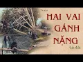 Download Lagu HAI VAI GÁNH NẶNG (tiểu thuyết trước 1945). Tác giả: Hy Chính. Giọng đọc:  Kênh Cô Vân