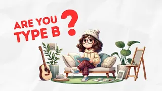 What is a Type B Personality Explained in 3 Minutes