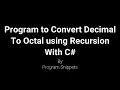 Program To Convert Decimal To Octal Using Recursion with C
