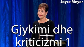 Gjykimi dhe kriticizmi 1 | Joyce Meyer