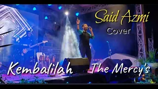Download Kembalilah - the Mercy's - Said Azmi (cover) audio musik MP3