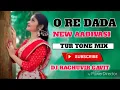 Lagu O RE DADA NEW AADIVASI @tur tone mix //19 July 2025 DJ BALARAM KIRKIRA 🥁🥁🎸🎸💃💃🕺🕺
