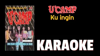 Download Karaoke ku ingin #Ucamp MP3