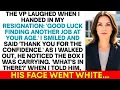 Download Lagu VP Laughed When I Submitted My Resignation — Then Saw What I Was Taking With Me