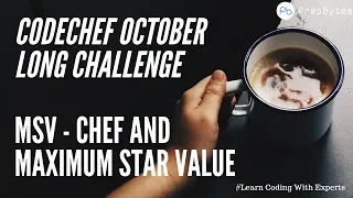 CodeChef October Long Challenge 2019 MSV Chef and Maximum Star Value - Discussion Approach Code