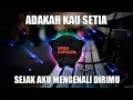 Download Lagu DJ ADAKAH KAU SETIA VIRAL TIKTOK 2022.