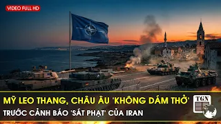 Iran cảnh báo chưa từng có: Mỹ leo thang, châu Âu lãnh đạn?