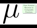 From Primitive Recursive to Computable Functions