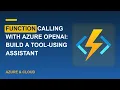 Function Calling with Azure OpenAI Build a Tool-Using Assistant