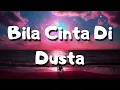Download Lagu Bila Cinta Di Dusta - Screen ( Lyrics )