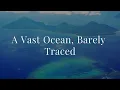 Why We Can’t Truly Explore The Pacific Ocean
